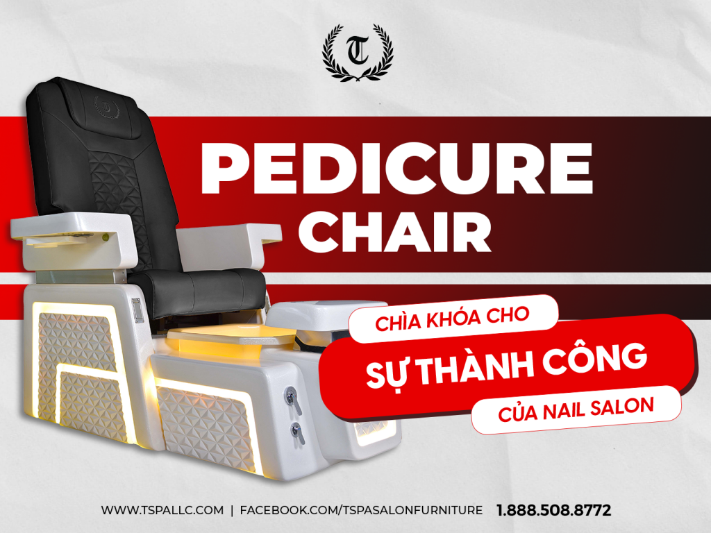 Pedicure Chair - Chìa khoá cho sự thành công của Nail Salon