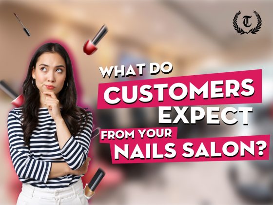 What do customers expect from your NAILS salon?