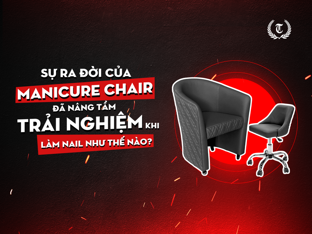 Manicure Chair đã nâng tầm trải nghiệm khi làm Nail như thế nào?