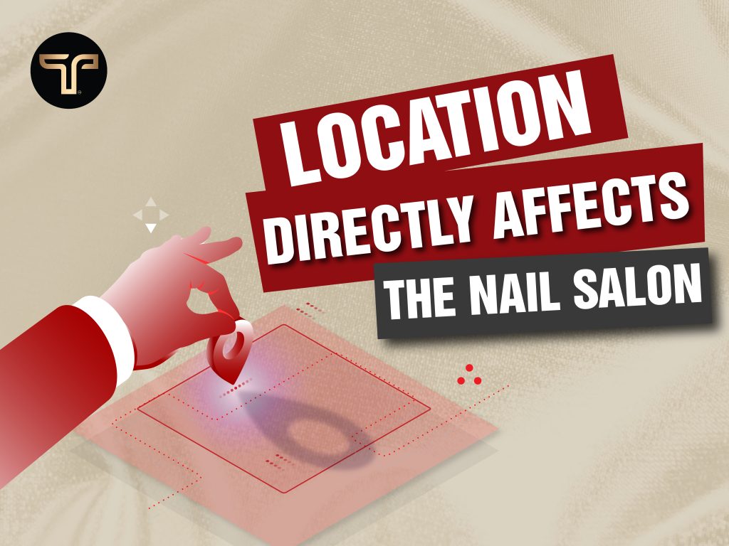 Location directly impacts a nail salon.