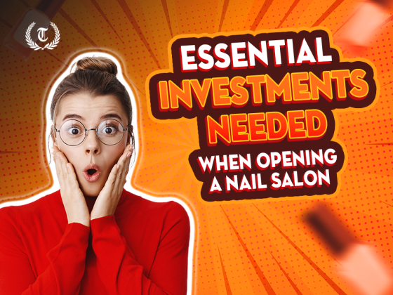 Essential Investments Needed When Opening a Nail Salon