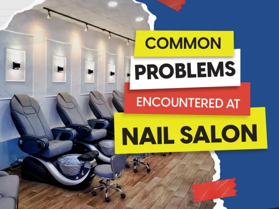 Common problems encountered at Nail Salons