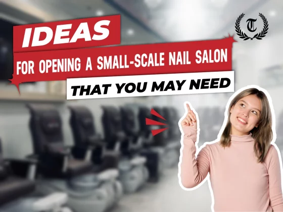 Ideas for opening a small-scale nail salon that you may need