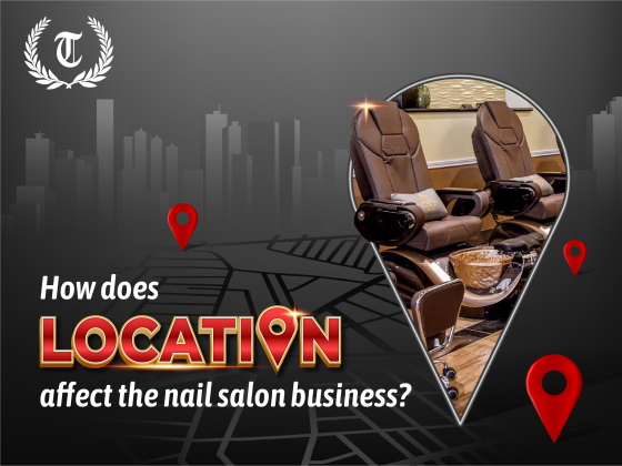 How does location affect the nail salon business?