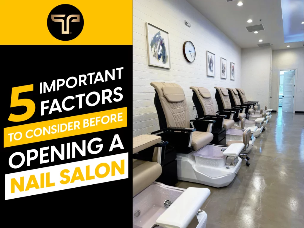 5 Important Factors to Consider Before Opening a Nail Salon