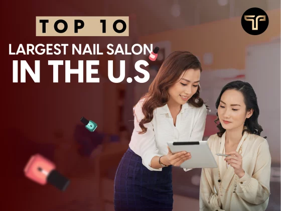 Top 10 Largest Nail Salons in the U.S