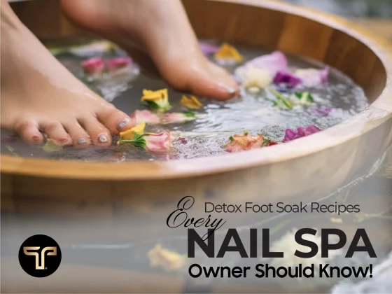 Detox Foot Soak Recipes Every Nail Spa Owner Should Know