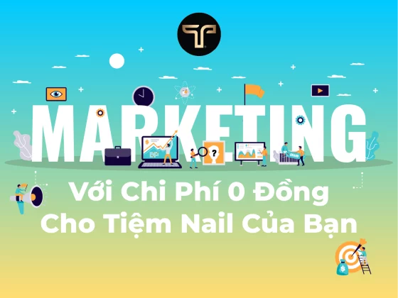 Marketing với chi phí bằng 0 cho tiệm nail của bạn