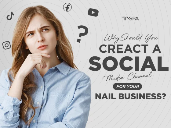 Why Should You Create a Social Media Channel for Your Nail Business?