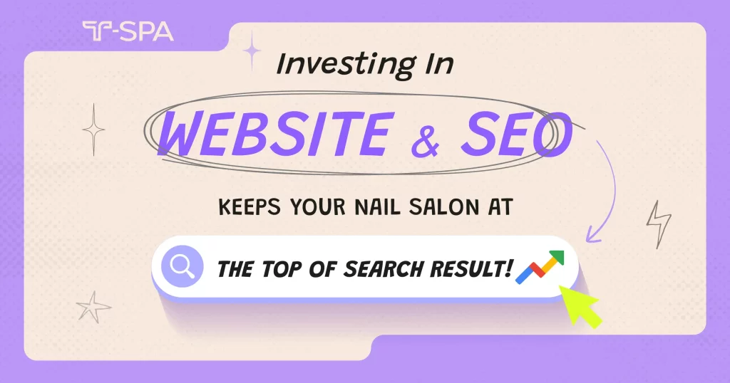 Investing in Website & SEO Keeps Your Nail Salon at the Top of Search Results!