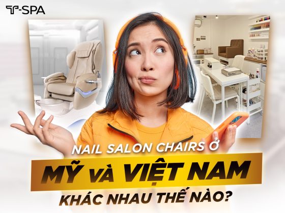 Nail Salon Chairs ở Mỹ và Việt Nam khác nhau thế nào?