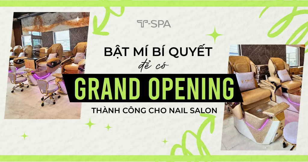 Bật Mí Bí Quyết để có Grand Opening thành công cho Nail Salon