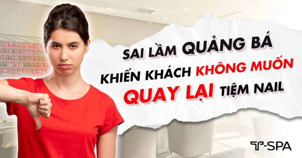 Sai lầm quảng bá khiến khách không muốn quay lại tiệm nail