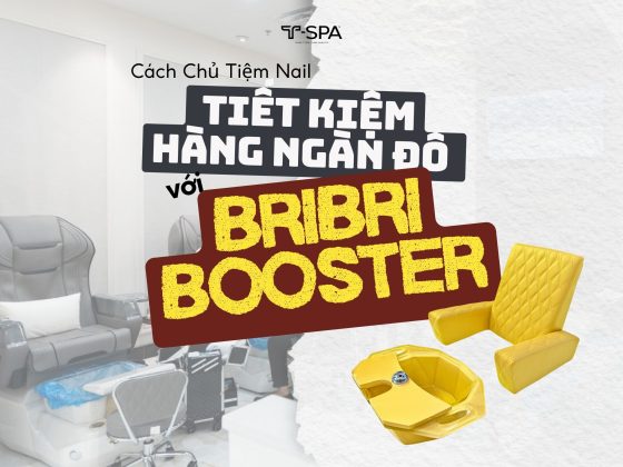 Cách Chủ Tiệm Nail Tiết Kiệm Hàng Ngàn Đô Với BriBri Booster