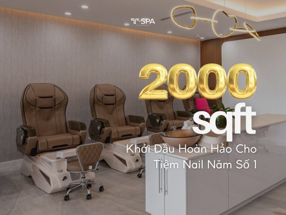 2000 sqft – Khởi Đầu Hoàn Hảo Cho Tiệm Nail Năm Số 1