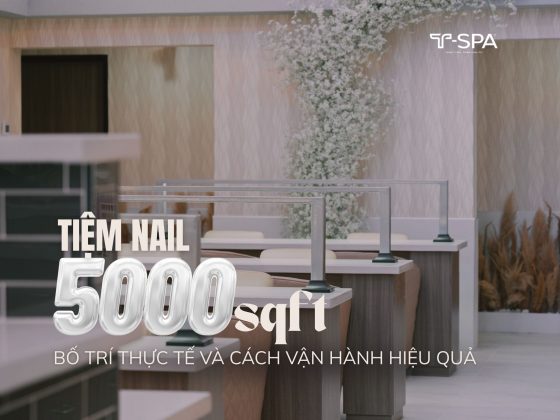 Tiệm Nail 5000 sqft: Bố Trí Thực Tế và Cách Vận Hành Hiệu Quả
