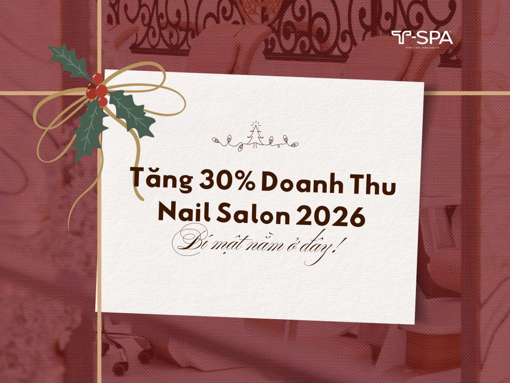 Tăng 30% Doanh Thu Nail Salon 2026: Bí mật nằm ở đây!