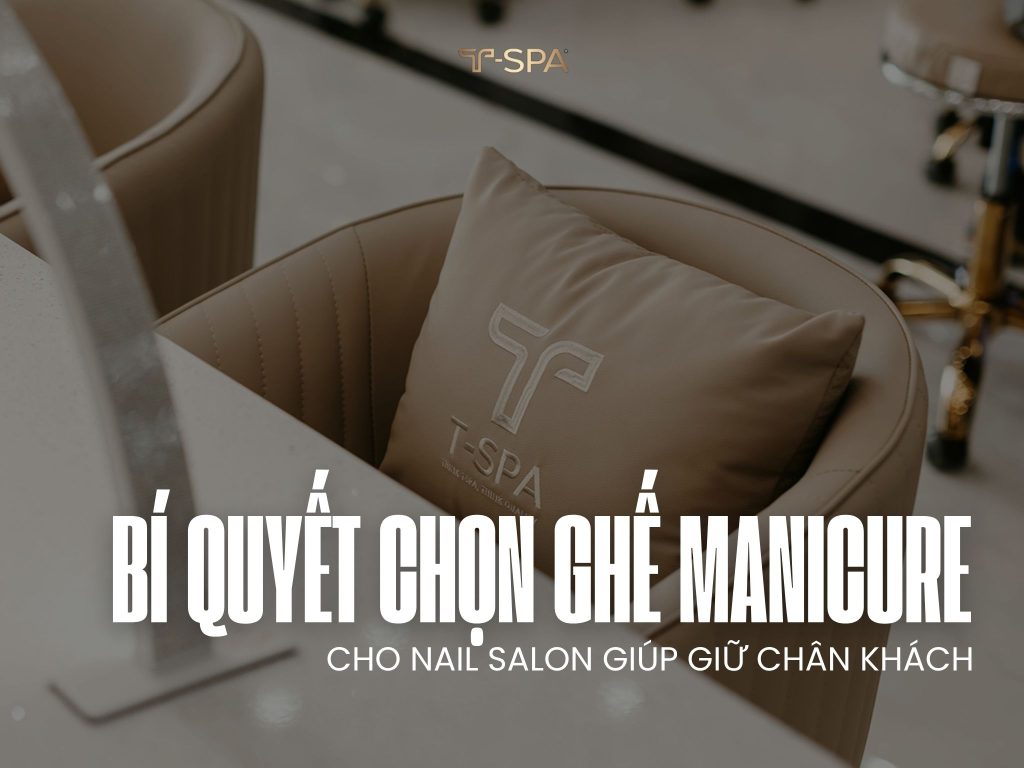 Combo ghế manicure cao cấp Berwin T-Spa chân mạ vàng với các tùy chọn màu sắc Be, Xám, Kem cho Salon Nail chuyên nghiệp
