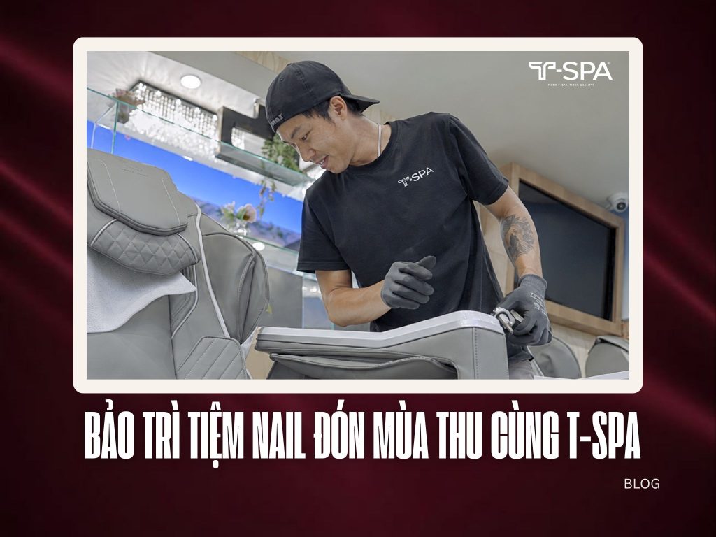 Kỹ thuật viên T-SPA đang kiểm tra và bảo trì ghế pedicure cho tiệm nail trước mùa cao điểm mùa thu